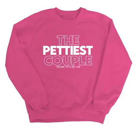 The Pettiest Couple Unisex Sweatshirt-Sweatshirt-The Original God Ain't Petty But I Am