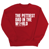 The Pettiest Dad in the World Unisex Sweatshirt-Sweatshirt-The Original God Ain't Petty But I Am