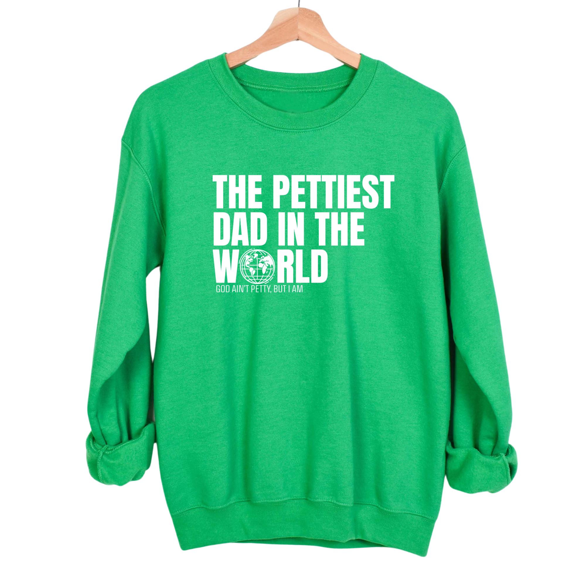 The Pettiest Dad in the World Unisex Sweatshirt-Sweatshirt-The Original God Ain't Petty But I Am