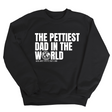The Pettiest Dad in the World Unisex Sweatshirt-Sweatshirt-The Original God Ain't Petty But I Am