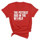 The Pettiest Dad in the World Unisex Tee-T-Shirt-The Original God Ain't Petty But I Am