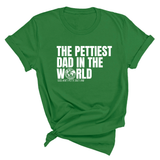The Pettiest Dad in the World Unisex Tee-T-Shirt-The Original God Ain't Petty But I Am