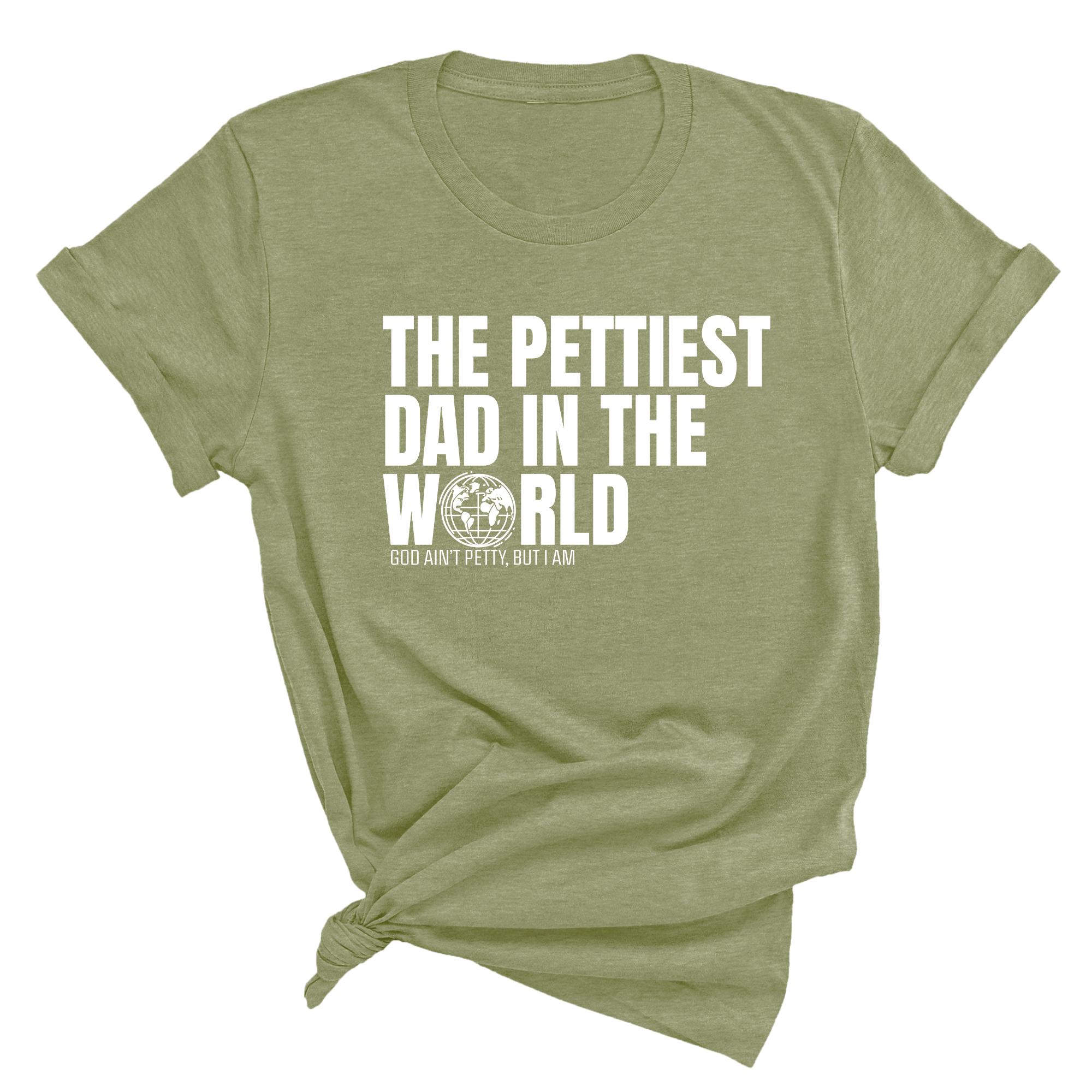 The Pettiest Dad in the World Unisex Tee-T-Shirt-The Original God Ain't Petty But I Am