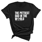 The Pettiest Dad in the World Unisex Tee-T-Shirt-The Original God Ain't Petty But I Am