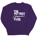 The Pettiest Gemini Ever Unisex Sweatshirt-Sweatshirt-The Original God Ain't Petty But I Am