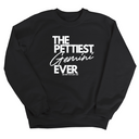 The Pettiest Gemini Ever Unisex Sweatshirt-Sweatshirt-The Original God Ain't Petty But I Am