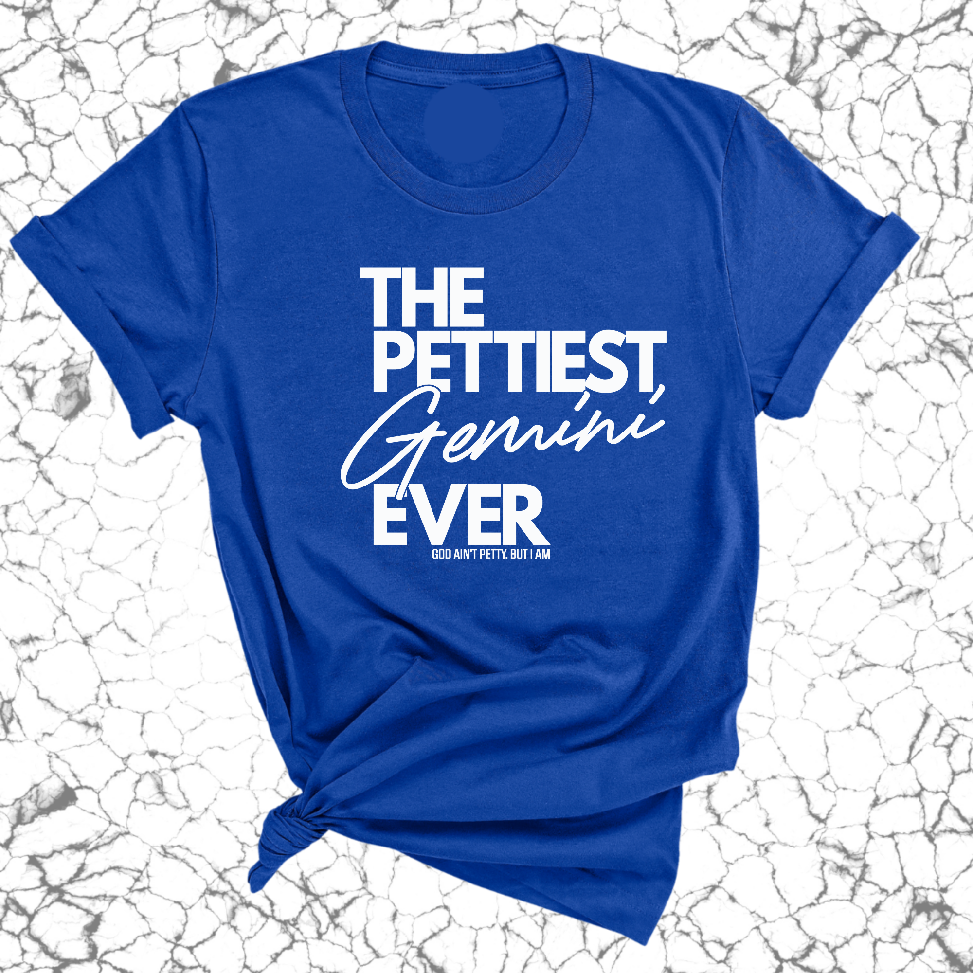 The Pettiest Gemini Ever Unisex Tee-T-Shirt-The Original God Ain't Petty But I Am