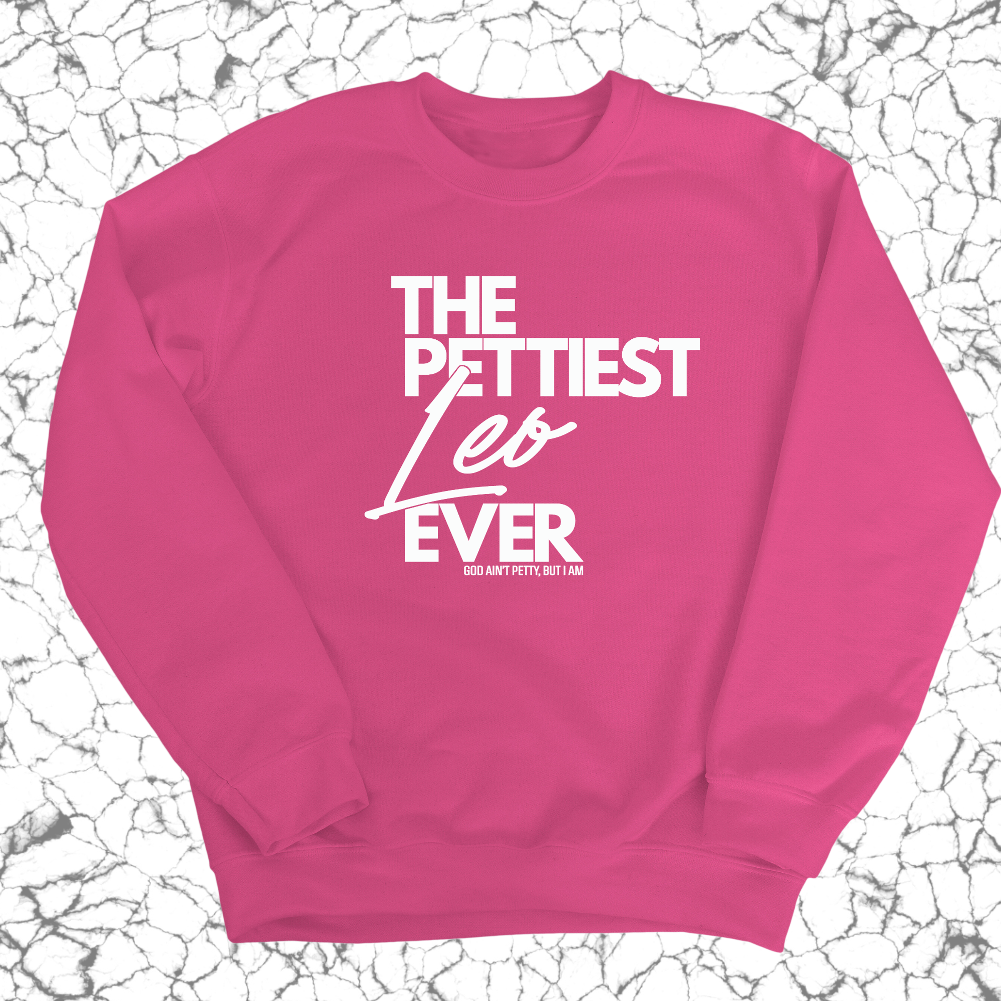 The Pettiest Leo Ever Unisex Sweatshirt-Sweatshirt-The Original God Ain't Petty But I Am