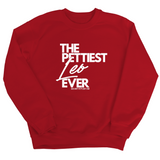 The Pettiest Leo Ever Unisex Sweatshirt-Sweatshirt-The Original God Ain't Petty But I Am