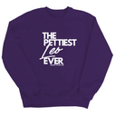 The Pettiest Leo Ever Unisex Sweatshirt-Sweatshirt-The Original God Ain't Petty But I Am