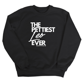 The Pettiest Leo Ever Unisex Sweatshirt-Sweatshirt-The Original God Ain't Petty But I Am