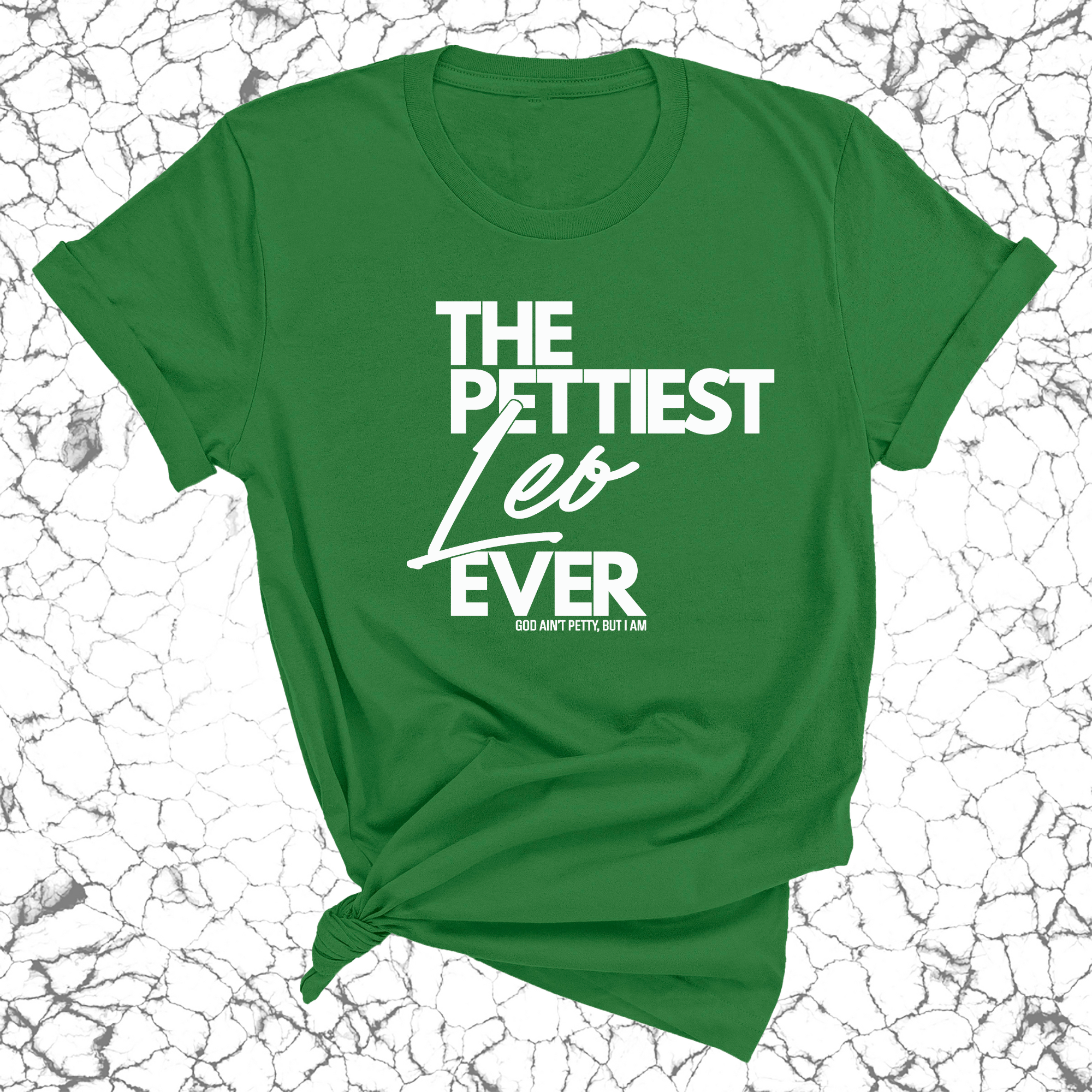 The Pettiest Leo Ever Unisex Tee-T-Shirt-The Original God Ain't Petty But I Am