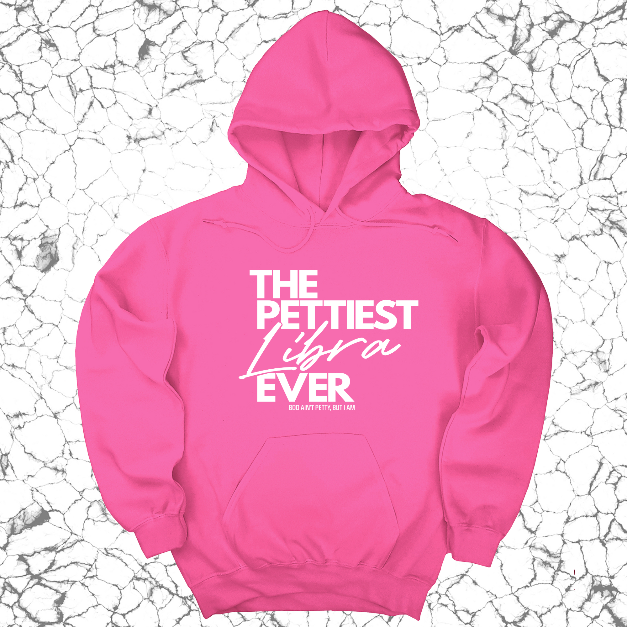 The Pettiest Libra Ever Unisex Hoodie-Hoodie-The Original God Ain't Petty But I Am