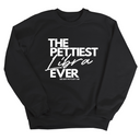 The Pettiest Libra Ever Unisex Sweatshirt-Sweatshirt-The Original God Ain't Petty But I Am