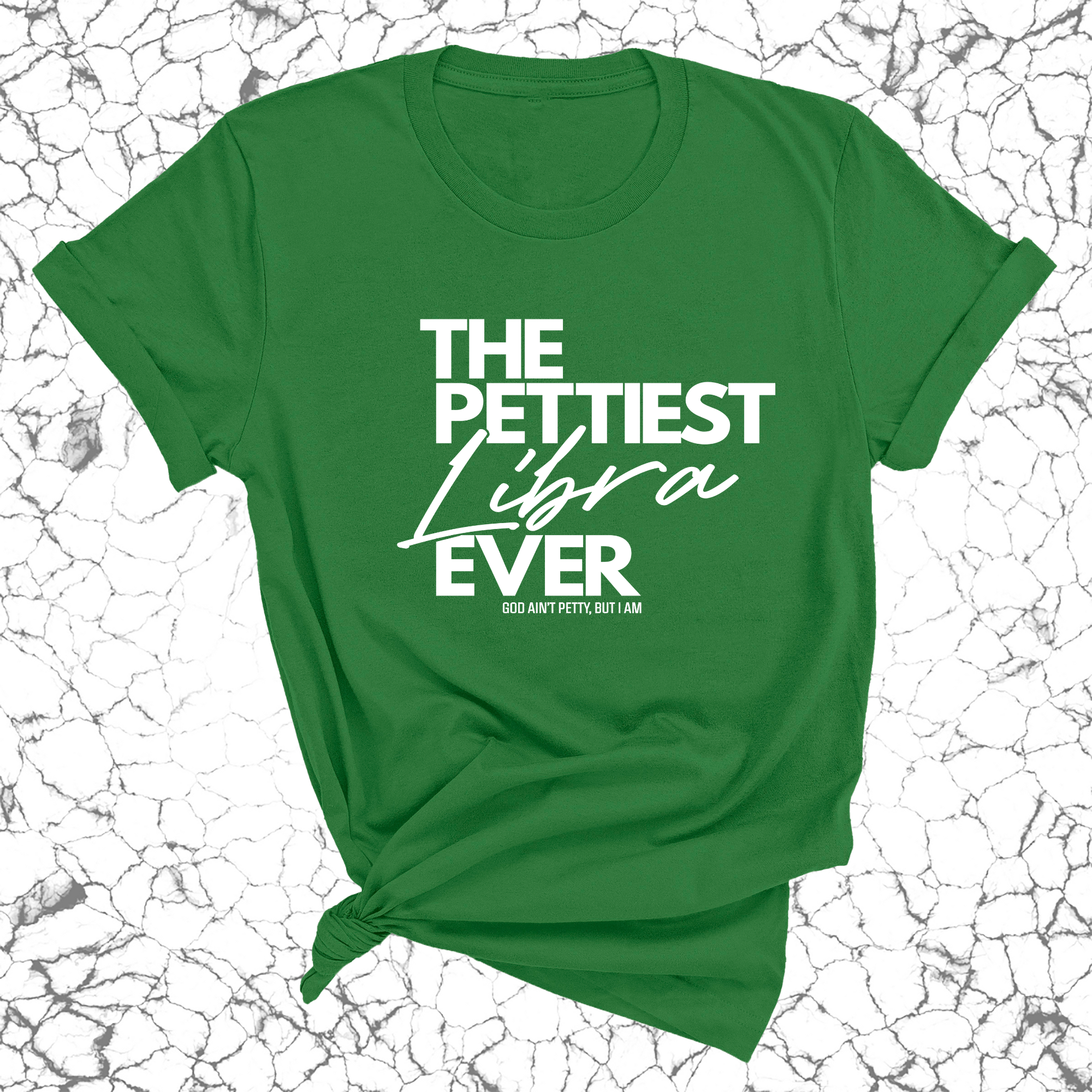The Pettiest Libra Ever Unisex Tee-T-Shirt-The Original God Ain't Petty But I Am