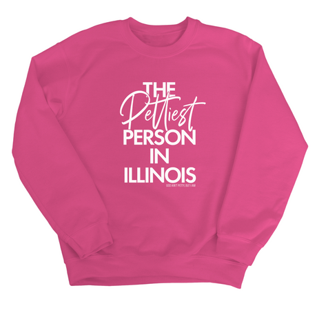 The Pettiest Person In Illinois Unisex Sweatshirt-Sweatshirt-The Original God Ain't Petty But I Am