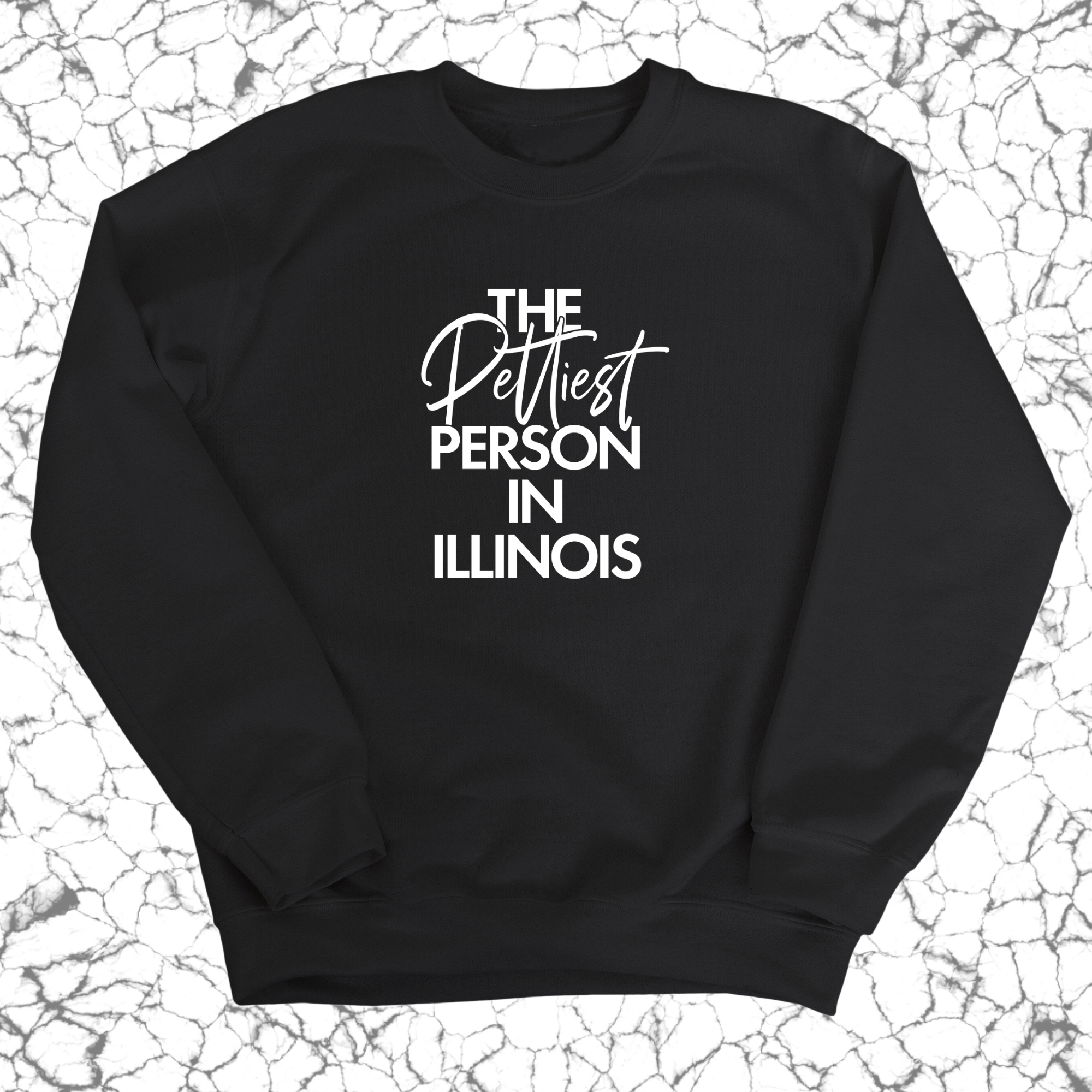 The Pettiest Person In Illinois Unisex Sweatshirt-Sweatshirt-The Original God Ain't Petty But I Am