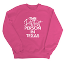 The Pettiest Person In Texas Unisex Sweatshirt-Sweatshirt-The Original God Ain't Petty But I Am