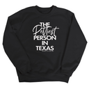 The Pettiest Person In Texas Unisex Sweatshirt-Sweatshirt-The Original God Ain't Petty But I Am