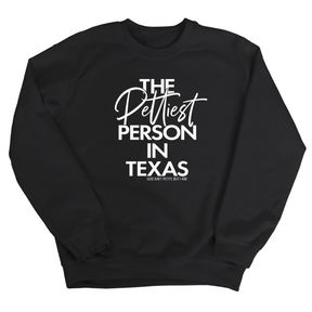 The Pettiest Person In Texas Unisex Sweatshirt-Sweatshirt-The Original God Ain't Petty But I Am