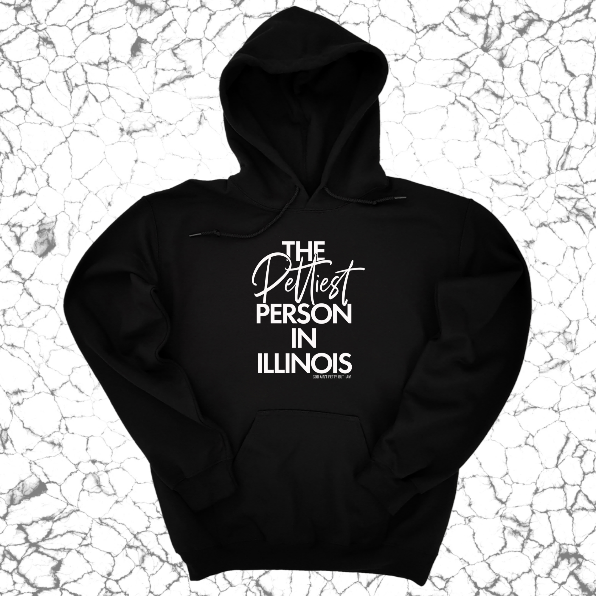 The Pettiest Person in Illinois Unisex Hoodie-Hoodie-The Original God Ain't Petty But I Am