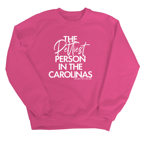 The Pettiest Person in the Carolinas Unisex Sweatshirt-Sweatshirt-The Original God Ain't Petty But I Am