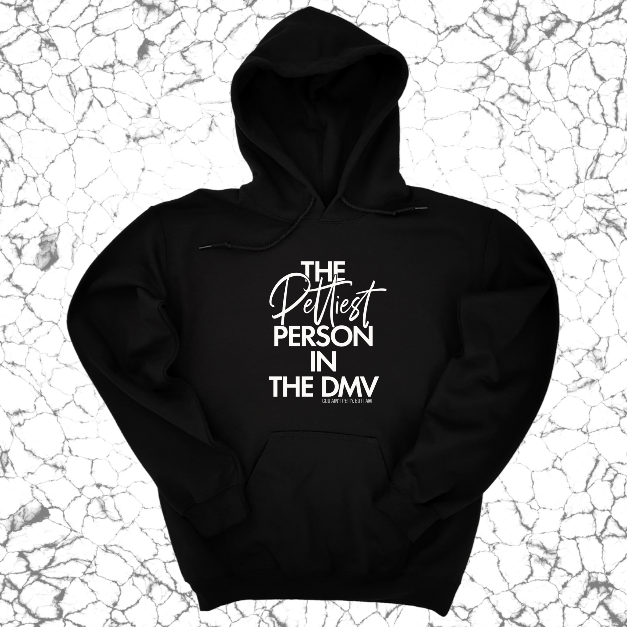 The Pettiest Person in the DMV Unisex Hoodie-Hoodie-The Original God Ain't Petty But I Am