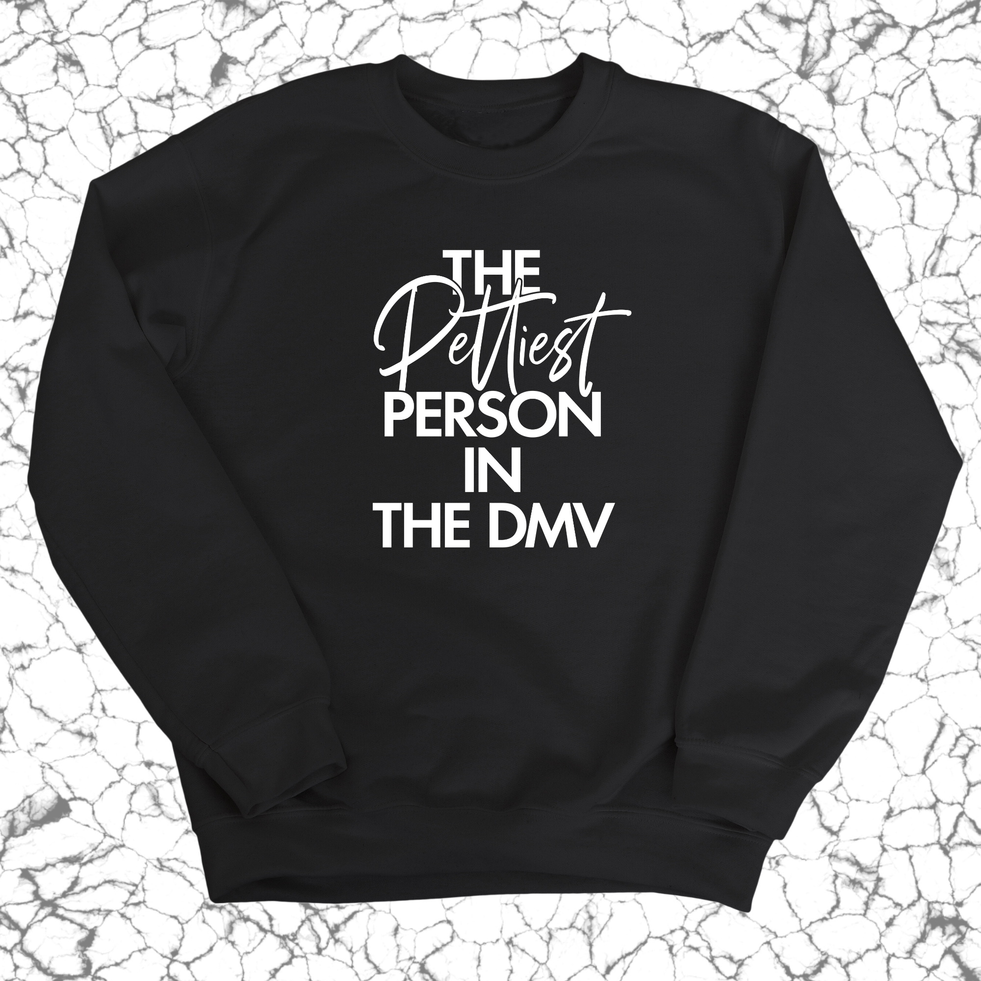 The Pettiest Person in the DMV Unisex Sweatshirt-Sweatshirt-The Original God Ain't Petty But I Am