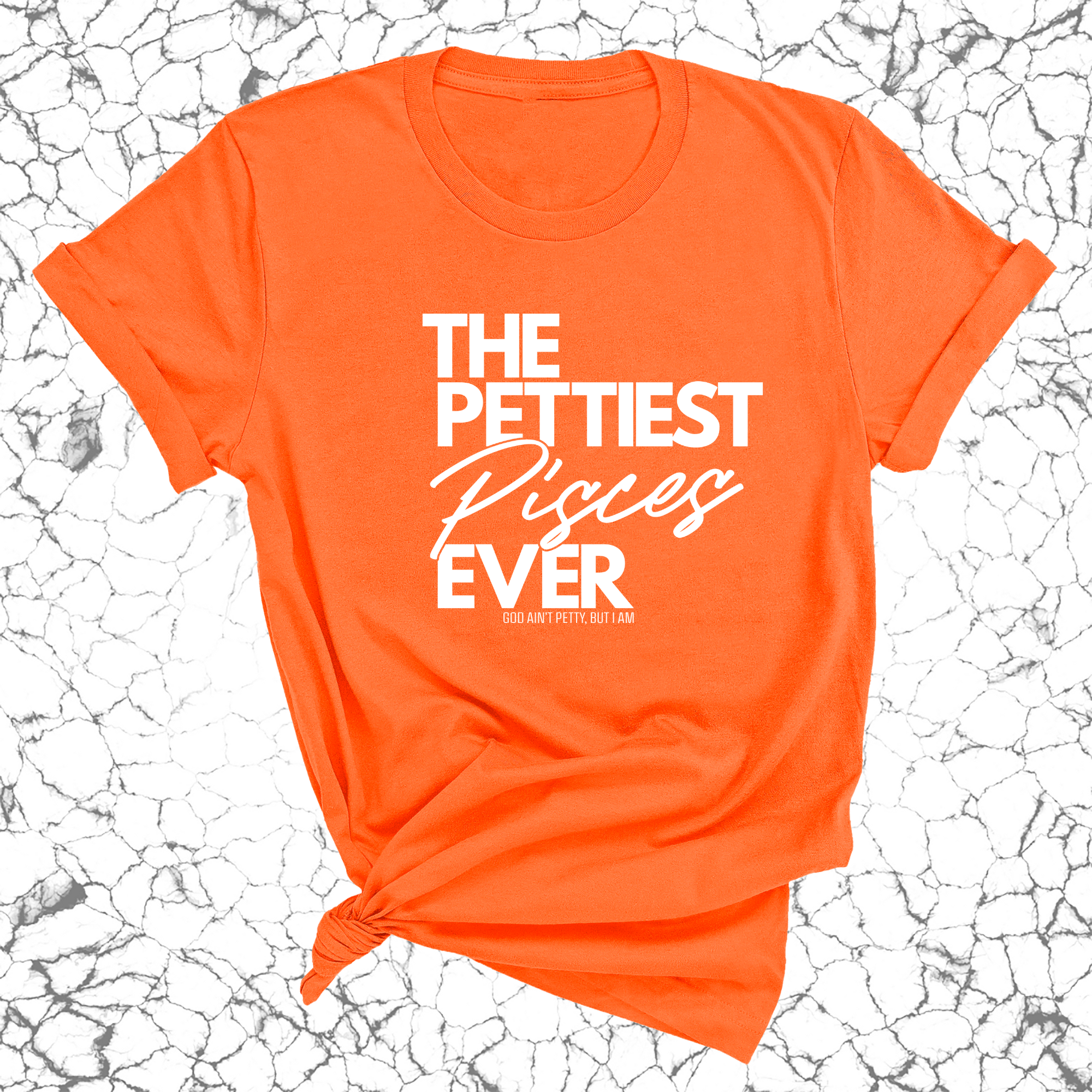 The Pettiest Pisces Ever Unisex Tee-T-Shirt-The Original God Ain't Petty But I Am