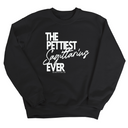 The Pettiest Sagittarius Ever Unisex Sweatshirt-Sweatshirt-The Original God Ain't Petty But I Am