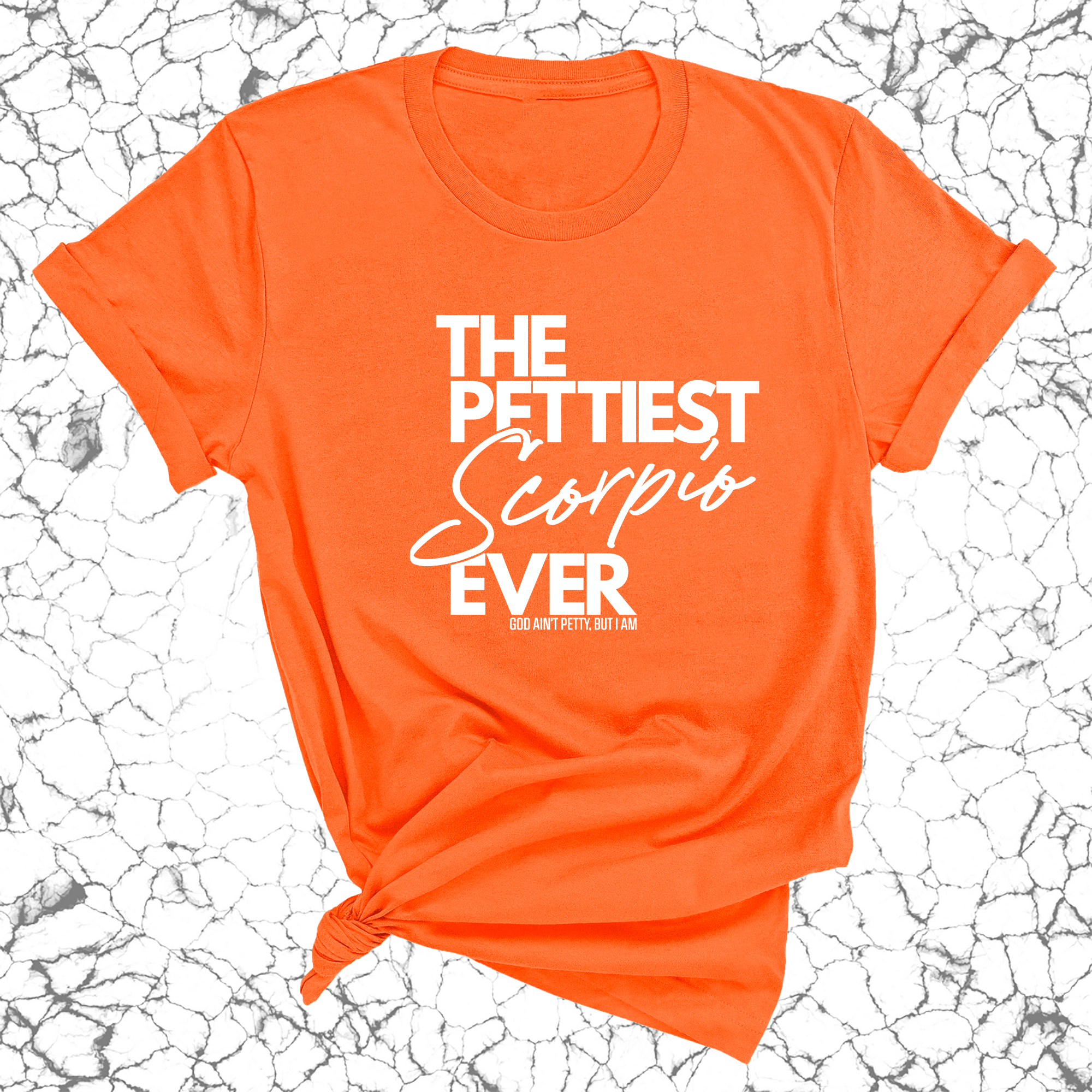 The Pettiest Scorpio Ever Unisex Tee-T-Shirt-The Original God Ain't Petty But I Am