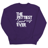The Pettiest Taurus Ever Unisex Sweatshirt-Sweatshirt-The Original God Ain't Petty But I Am