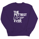 The Pettiest Virgo Ever Unisex Sweatshirt-Sweatshirt-The Original God Ain't Petty But I Am