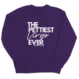 The Pettiest Virgo Ever Unisex Sweatshirt-Sweatshirt-The Original God Ain't Petty But I Am