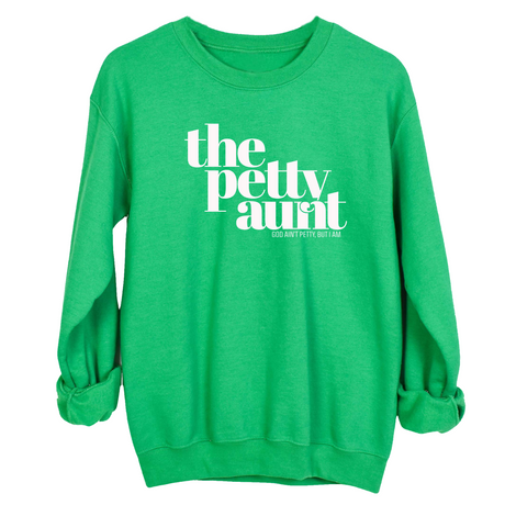 The Petty Aunt Unisex Sweatshirt-Sweatshirt-The Original God Ain't Petty But I Am