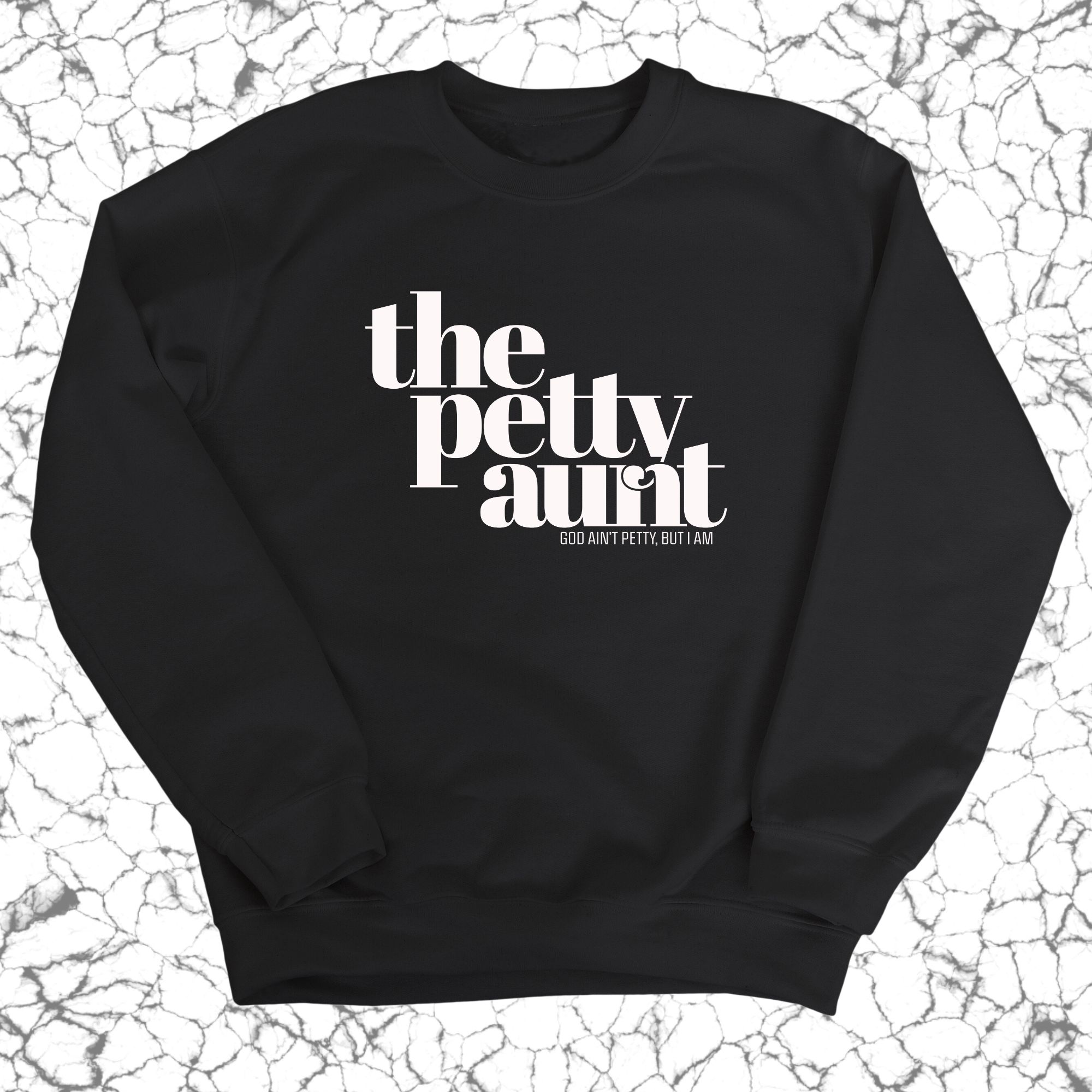 The Petty Aunt Unisex Sweatshirt-Sweatshirt-The Original God Ain't Petty But I Am