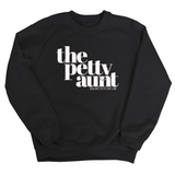 The Petty Aunt Unisex Sweatshirt-Sweatshirt-The Original God Ain't Petty But I Am