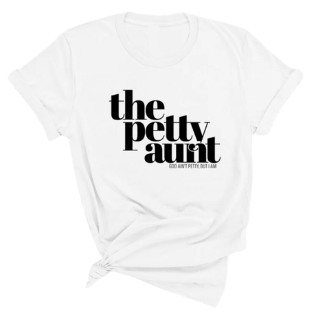 The Petty Aunt Unisex Tee-T-Shirt-The Original God Ain't Petty But I Am