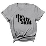 The Petty Aunt Unisex Tee-T-Shirt-The Original God Ain't Petty But I Am