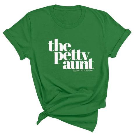 The Petty Aunt Unisex Tee-T-Shirt-The Original God Ain't Petty But I Am