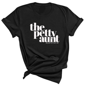 The Petty Aunt Unisex Tee-T-Shirt-The Original God Ain't Petty But I Am