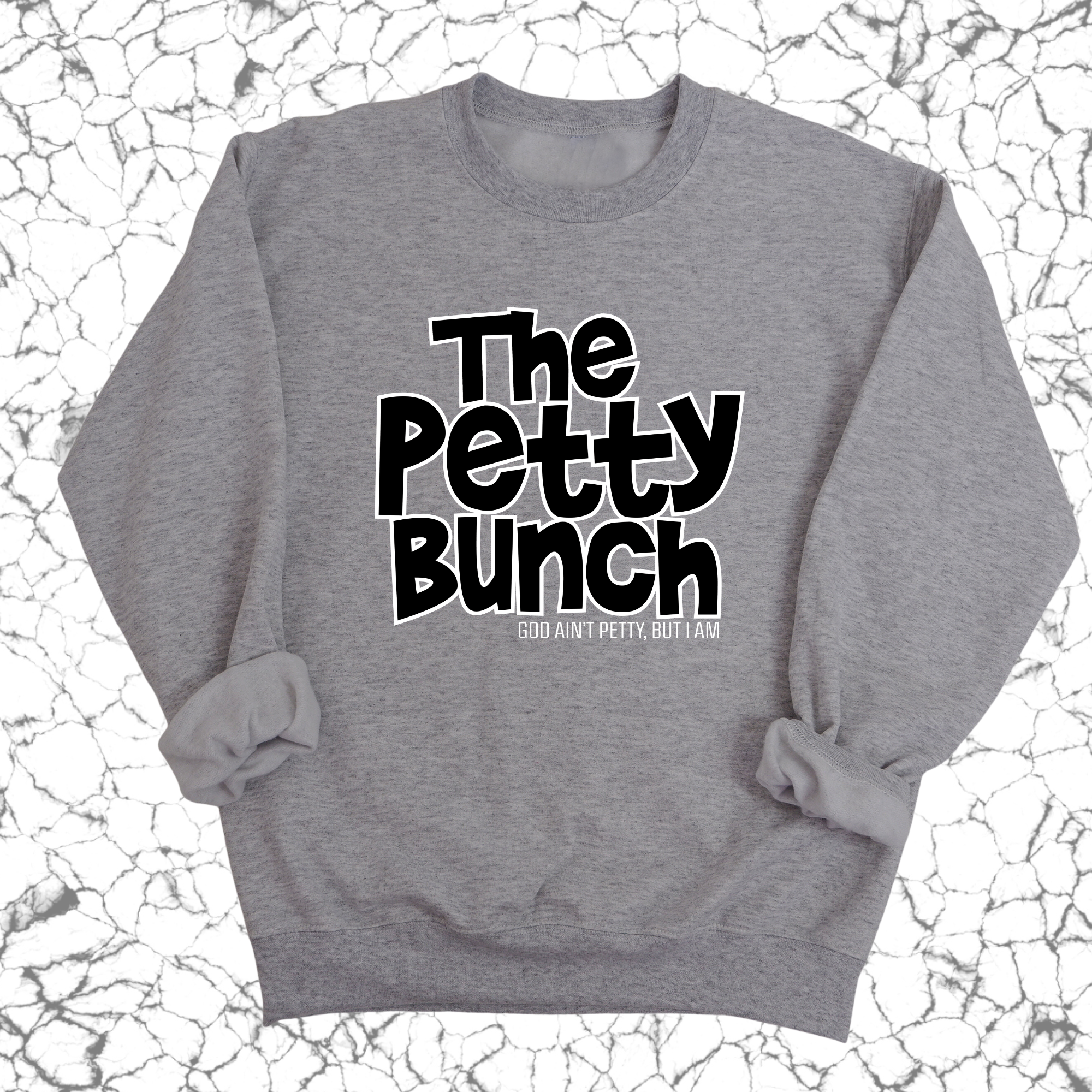 The Petty Bunch Unisex Sweatshirt-Sweatshirt-The Original God Ain't Petty But I Am