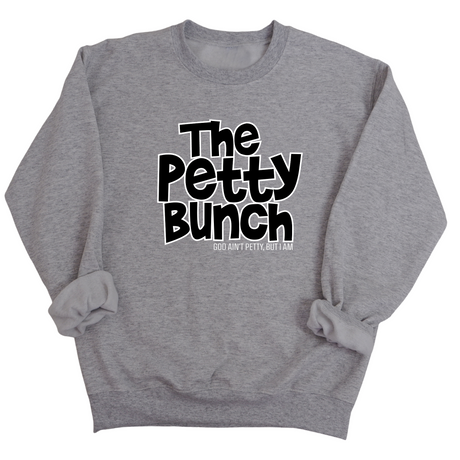 The Petty Bunch Unisex Sweatshirt-Sweatshirt-The Original God Ain't Petty But I Am