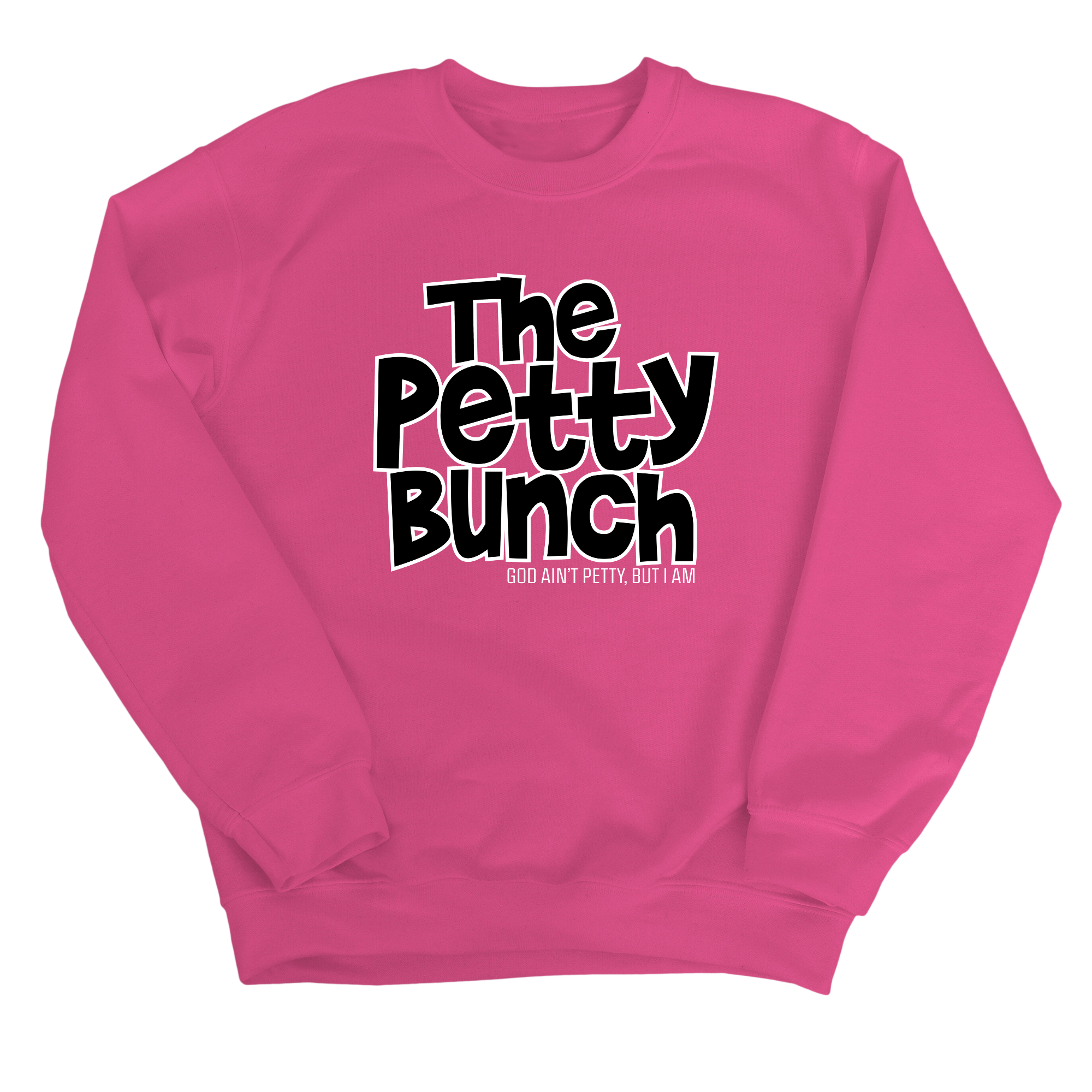 The Petty Bunch Unisex Sweatshirt-Sweatshirt-The Original God Ain't Petty But I Am