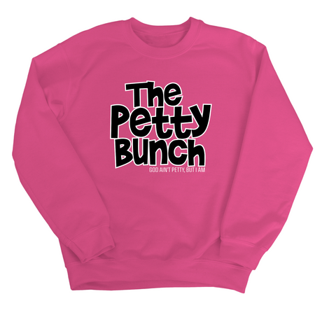 The Petty Bunch Unisex Sweatshirt-Sweatshirt-The Original God Ain't Petty But I Am