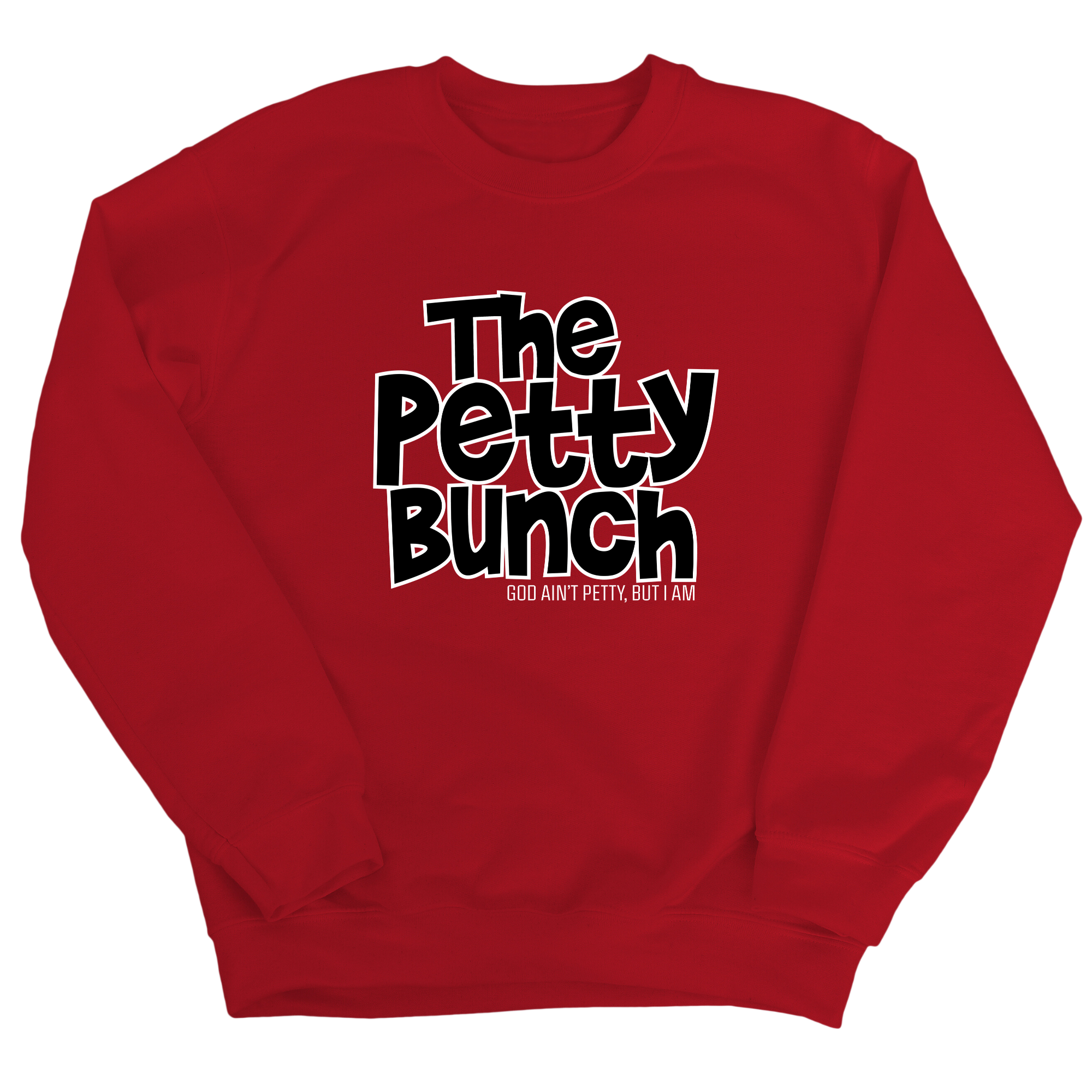The Petty Bunch Unisex Sweatshirt-Sweatshirt-The Original God Ain't Petty But I Am