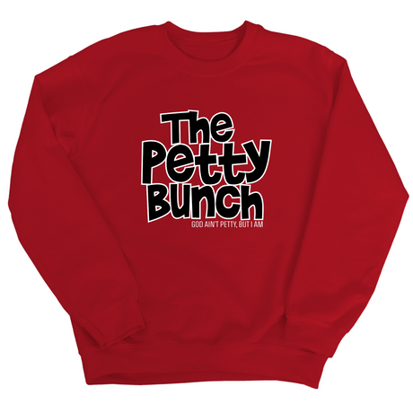 The Petty Bunch Unisex Sweatshirt-Sweatshirt-The Original God Ain't Petty But I Am