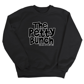 The Petty Bunch Unisex Sweatshirt-Sweatshirt-The Original God Ain't Petty But I Am