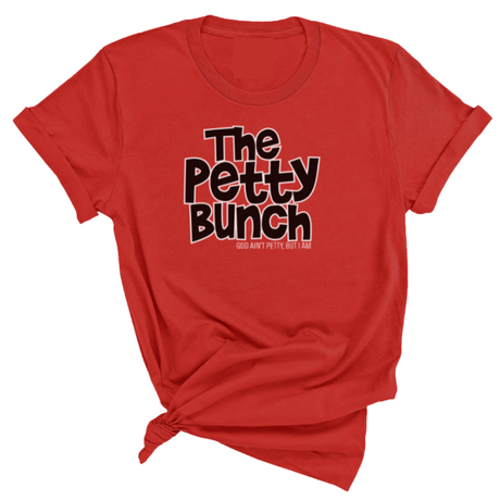 The Petty Bunch Unisex Tee-T-Shirt-The Original God Ain't Petty But I Am