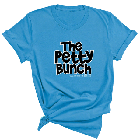 The Petty Bunch Unisex Tee-T-Shirt-The Original God Ain't Petty But I Am